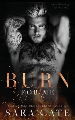Sara Cate Burn for Me (Taschenbuch)