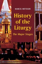 History of the Liturgy: The Major Stages