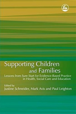 Supporting Children and Families: Lessons from Sure Start for Ev