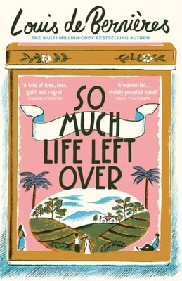 SO MUCH LIFE LEFT OVER by Louis de Bernieres Paperback Self Help Business