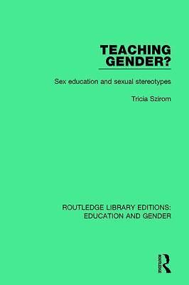 Routledge Library Editions: Education and Gender Ser.: Teaching Gender? : Sex...