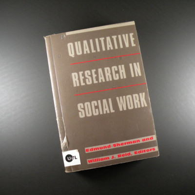 Qualitative Research in Social Work - Edited by Edmund Sherman & William J. Reid