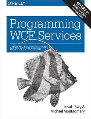 Juval Lowy Michael Montgomery Programming WCF Services 4e (Paperback)
