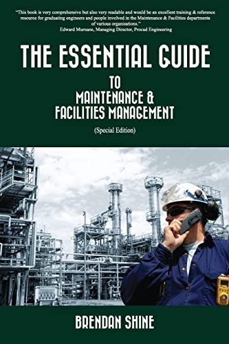The Essential Guide To Maintenance & Facilities Management - Shine, Brendan