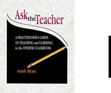 Ask the Teacher: A Practitioner's Guide to Teaching and Learning in the Divers..
