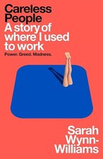 Careless People: A story of where I used to work Paperback by Sarah WynnWilliam