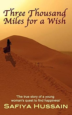 Three Thousand Miles for a Wish - a novel on the M by Hussain, Safiya 0957096003