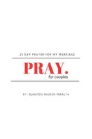 Pray For Couples 21 Day Prayer For My Marriage Claritza Rausch Peralta Buch 2023
