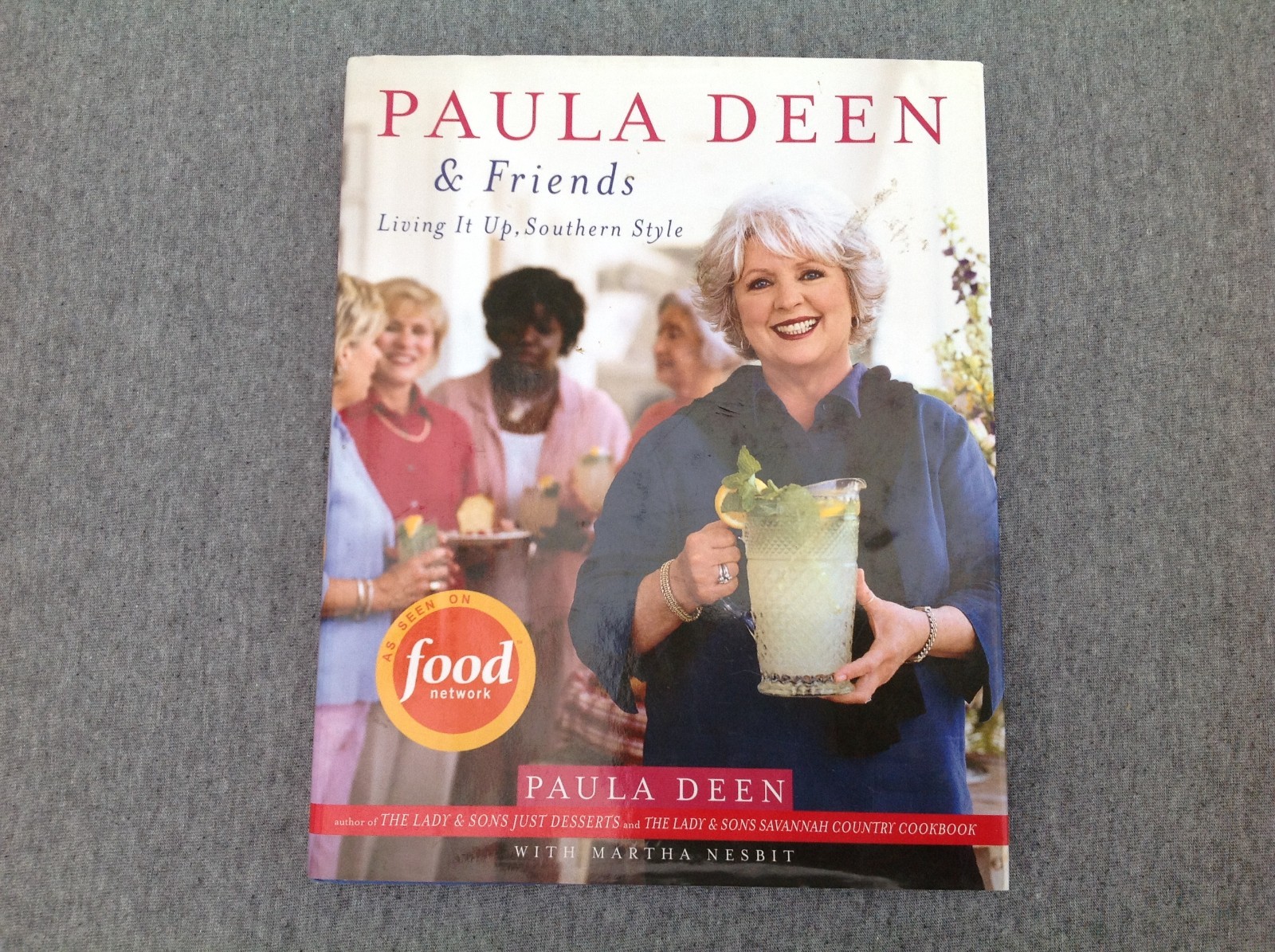 2005 Paula Deen & Friends Living It Up Southern Style, Hardcover