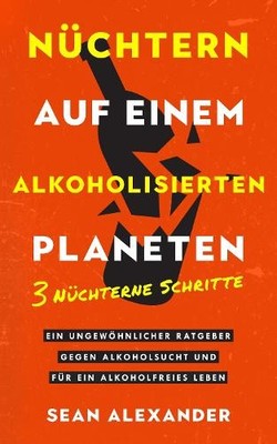 Sean Alexander Nuchtern auf einem alkoholisierten Planeten (Taschenbuch)