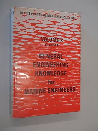 General Engineering Knowledge for Marine Engineers by Thomas D. Morton,...
