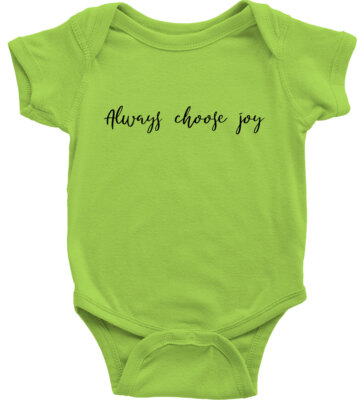 Always choose joy Baby Bodysuit Infant Clothes Grateful Inspirational Kindness