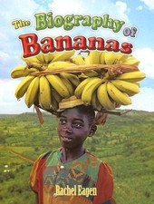 The Biography of Bananas (How Did That Get Here?) by Eagen
