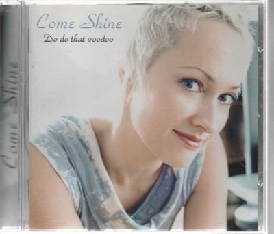 CD - COME SHINE - DO DO THAT VOODOO / ZUSTAND SEHR GUT ++ #A315#