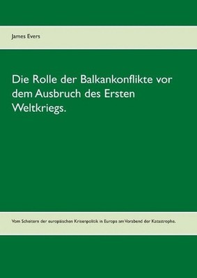 Die Rolle der Balkankonflikte vor dem Ausbruch des Ersten Weltkriegs.: Vom Schei