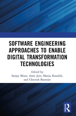 Software Engineering Approaches to Enable Digital Transformation Technologies by