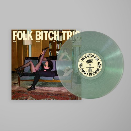 Folk Bitch Trio - Now Would Be A Good Time (Coke Bottle Clear Vinyl LP 2025 )