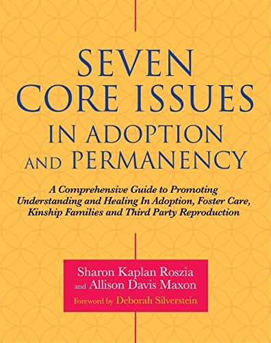 Seven Core Issues in Adoption and Permanency: A. Maxon..#+,.#+,.#+,.#+,.#
