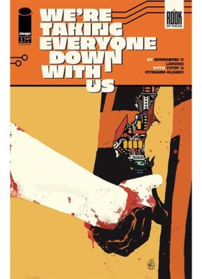We're Taking Everyone Down With Us #1 - 3rd Printing