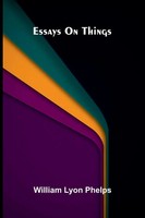 William Lyon Phelps | Essays On Things | Taschenbuch | Englisch (2026)