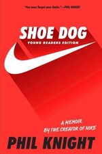 Shoe Dog: Young Readers Edition by Phil Knight: New