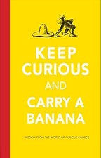 Keep Curious and Carry a Banana