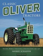 Classic Oliver Tractors History Models Variations & Specifications 1897–1976 ...