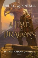 In The Shadow of Kings | (A Time of Dragons: Book 2) | Philip C. Quaintrell