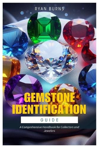 Ryan Burns Gemstone Identification Guide (Tascabile)
