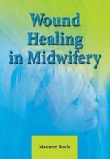 Wound Healing In Midwifery, Boyle, Maureen, Good Book