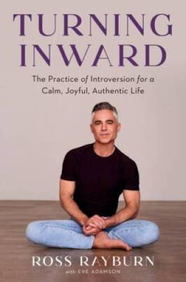 Turning Inward: The Practice of Introversion for a Calm, Joyful, Au - VERY GOOD
