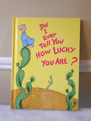 Did I Ever Tell You How Lucky You Are? by Dr. Seuss Hardcover Book 1973