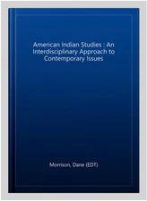 American Indian Studies : An Interdisciplinary Approach to Contemporary Issue...