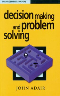 Adair, John : Decision Making and Problem Solving (UK FREE Shipping, Save £s