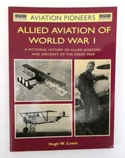Allied Aviation of World War I Cowin Osprey Aviation Pioneers VG+