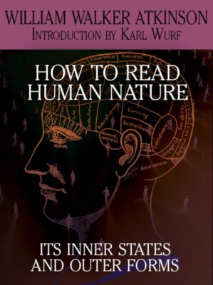Atkinson - How to Read Human Nature  Its Inner States and Outer Forms  - X555z