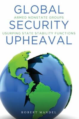 Global Security Upheaval: Armed Nonstate Groups Usurping State Stability Functio