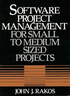Software Project Management for Small to Medium Sized Projects