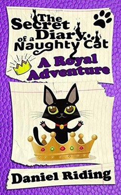 The Secret Diary of a Naughty Cat: A..., Riding, Daniel
