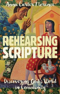 Anna Carter Florence Rehearsing Scripture (Taschenbuch)