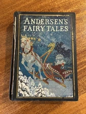 ANDERSENS FAIRY TALES HARD COVER COPYRIGHT 1926 BY: HANS CHRISTIAN ANDERSEN'S