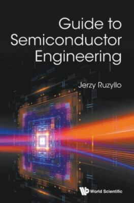 Guide to Semiconductor Engineering, Hardcover by Ruzyllo, Jerzy, Brand New, F...