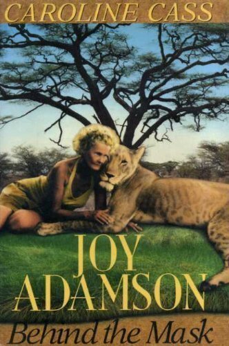Joy Adamson: Behind the Mask-Caroline Cass, 9780297811411