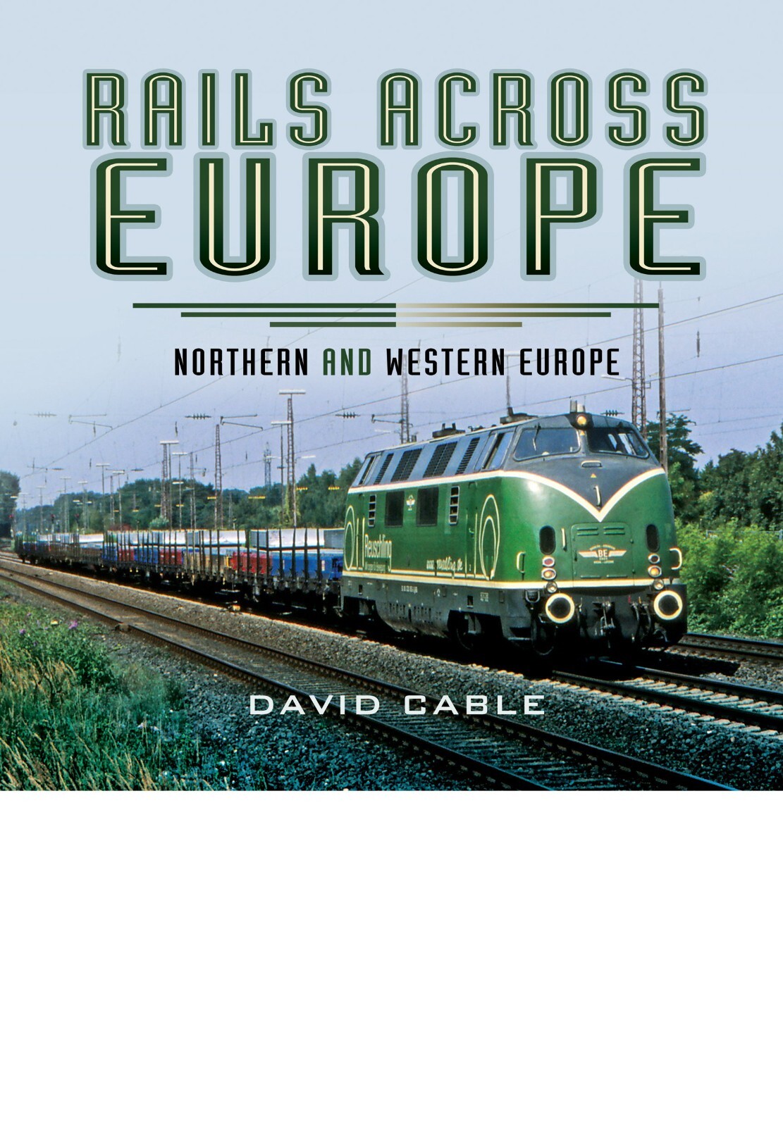 Rails Across Europe: Northern & Western Europe Hardback Book Railway Trains New