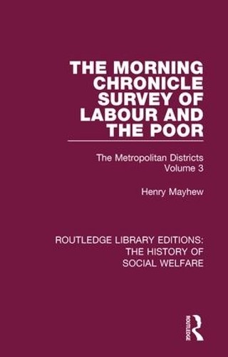 The Morning Chronicle Survey of Labour and the Poor by Henry ... - 9781138203952