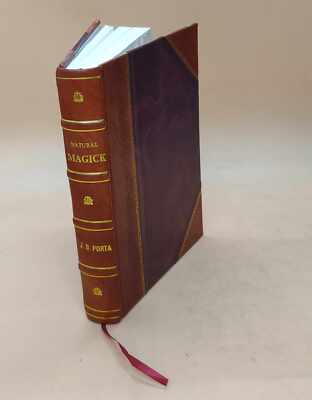 Natural Magick 1658 By Porta, Giambattista Della [Leather Bound]