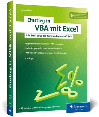 Einstieg in VBA mit Excel: Makro-Programmierung für Excel 2013 bis 2021 und Micr