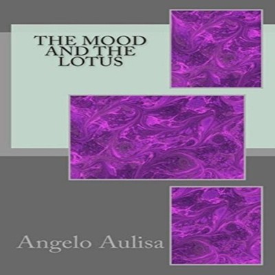 The mood and the lotus Atmo Manyk Angelo Aulisa Paperback Amazon