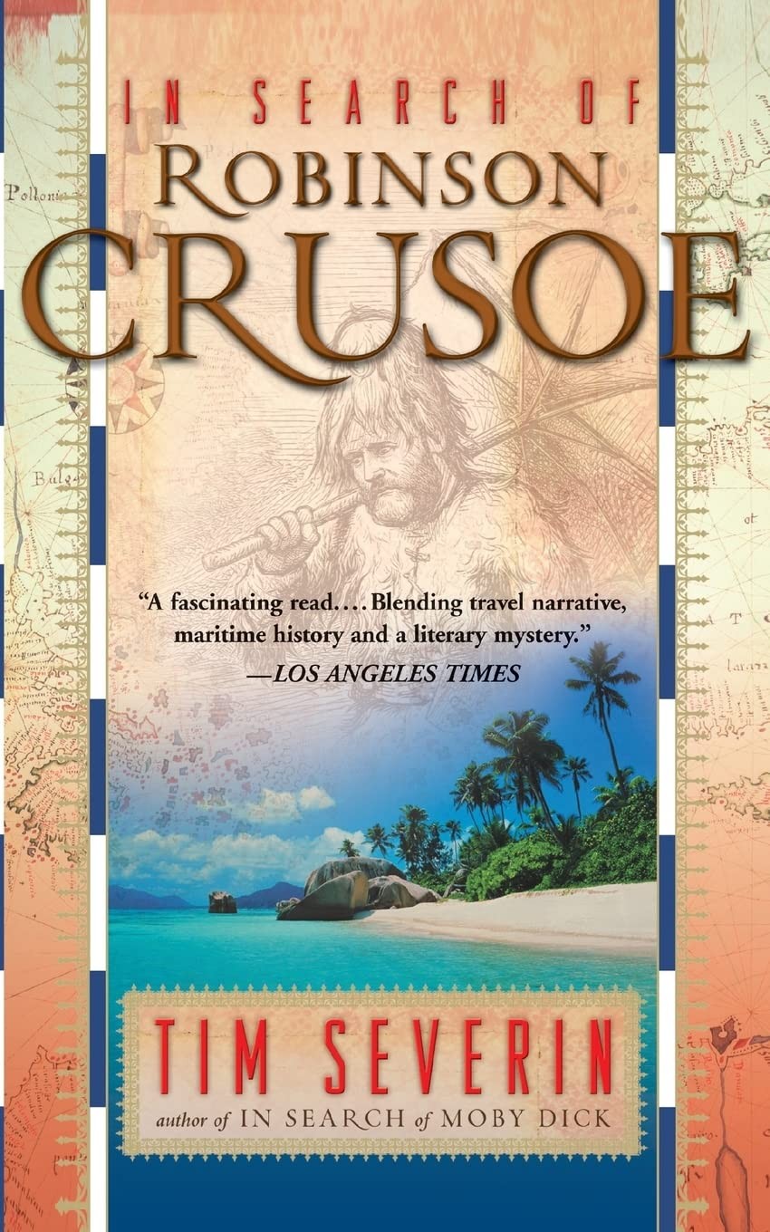 In Search Of Robinson Crusoe,Severin, Tim Tim Severin,