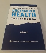 UNCENSORED HEALTH 25 Forbidden Cures You Can Have Today - Volume 2 Paperback